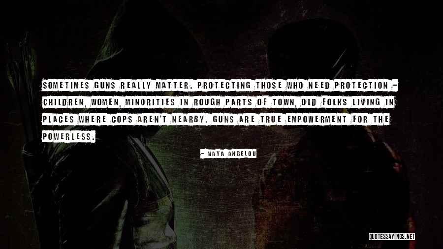 Guns Guns Quotes By Maya Angelou Guns Guns Quotes By Maya Angelou