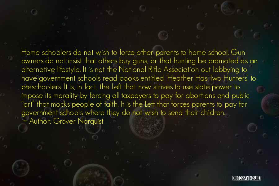 Guns In Schools Quotes By Grover Norquist