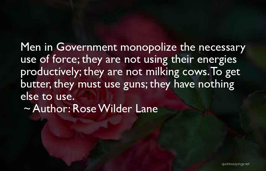 Guns Not Butter Quotes By Rose Wilder Lane