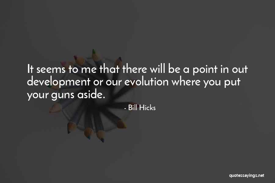 Guns Out Quotes By Bill Hicks Guns Out Quotes By Bill Hicks