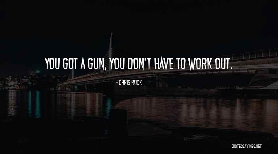 Guns Out Quotes By Chris Rock