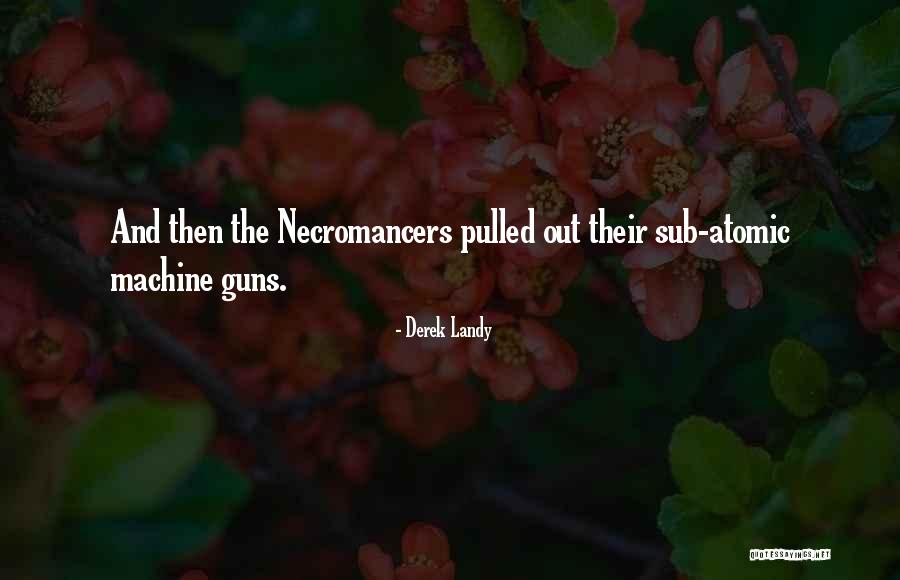 Guns Out Quotes By Derek Landy Guns Out Quotes By Derek Landy