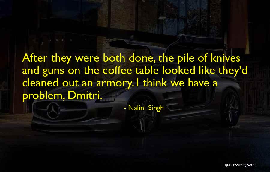 Guns Out Quotes By Nalini Singh Guns Out Quotes By Nalini Singh