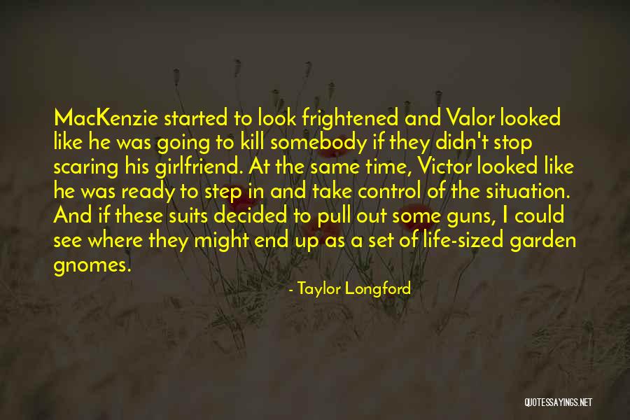 Guns Out Quotes By Taylor Longford Guns Out Quotes By Taylor Longford