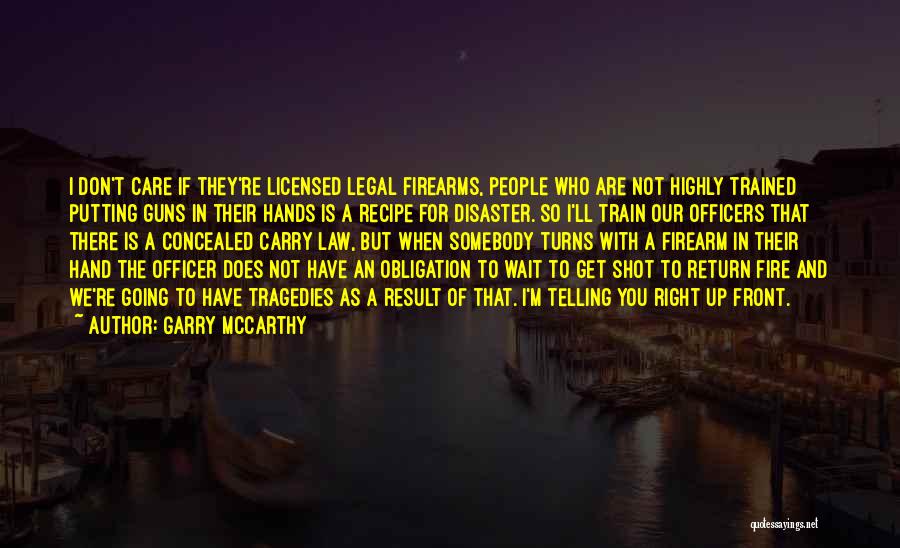 Guns Should Be Legal Quotes By Garry McCarthy