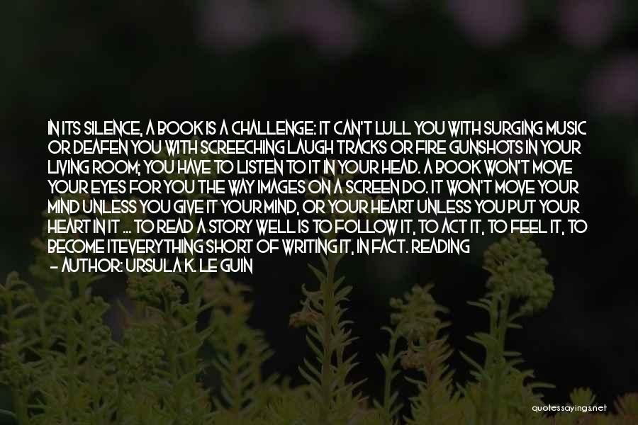 Gunshots Quotes By Ursula K. Le Guin