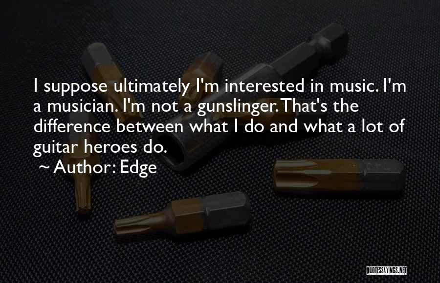 Gunslinger Quotes By Edge