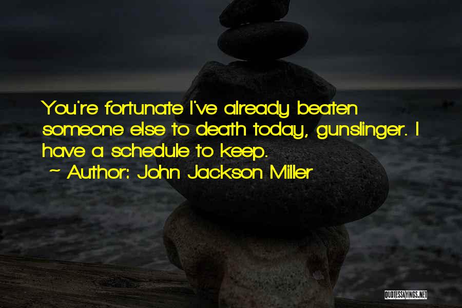 Gunslinger Quotes By John Jackson Miller
