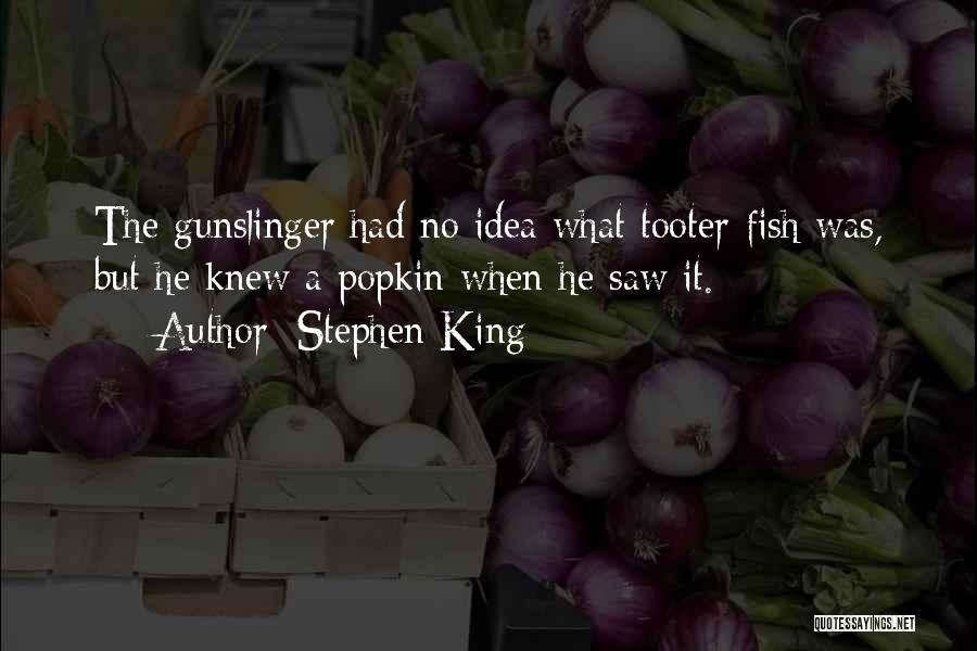 Gunslinger Quotes By Stephen King