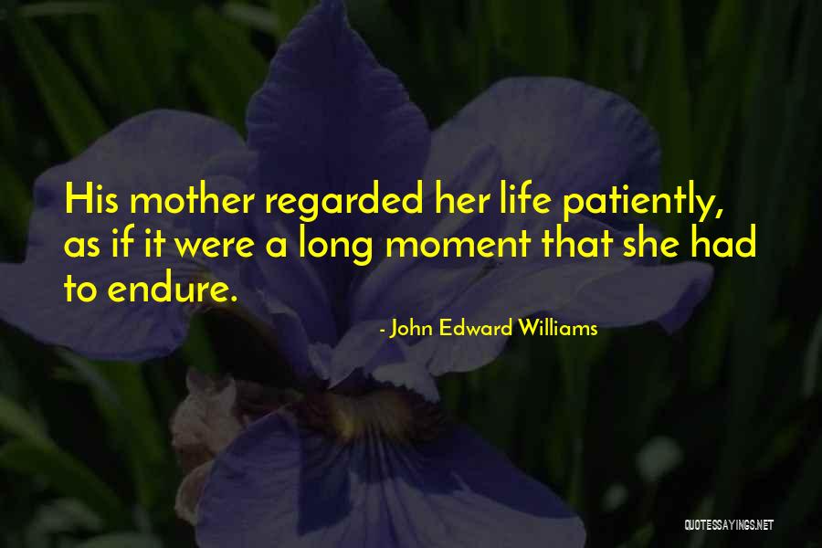 Gunstones Quotes By John Edward Williams Gunstones Quotes By John Edward Williams