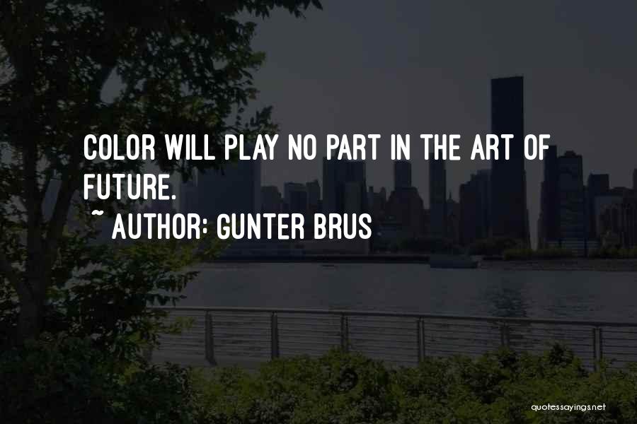 Gunter Brus Quotes 903228