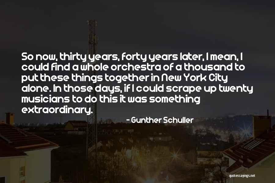 Gunther Quotes By Gunther Schuller Gunther Quotes By Gunther Schuller
