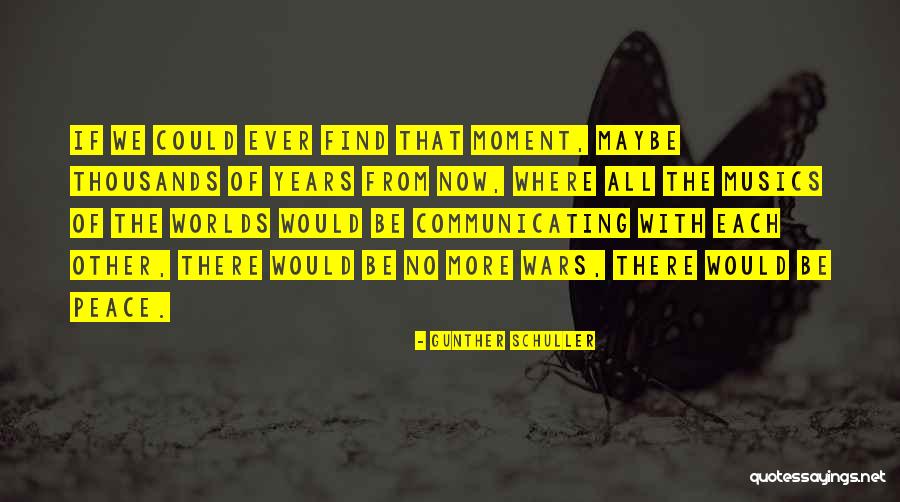 Gunther Quotes By Gunther Schuller Gunther Quotes By Gunther Schuller