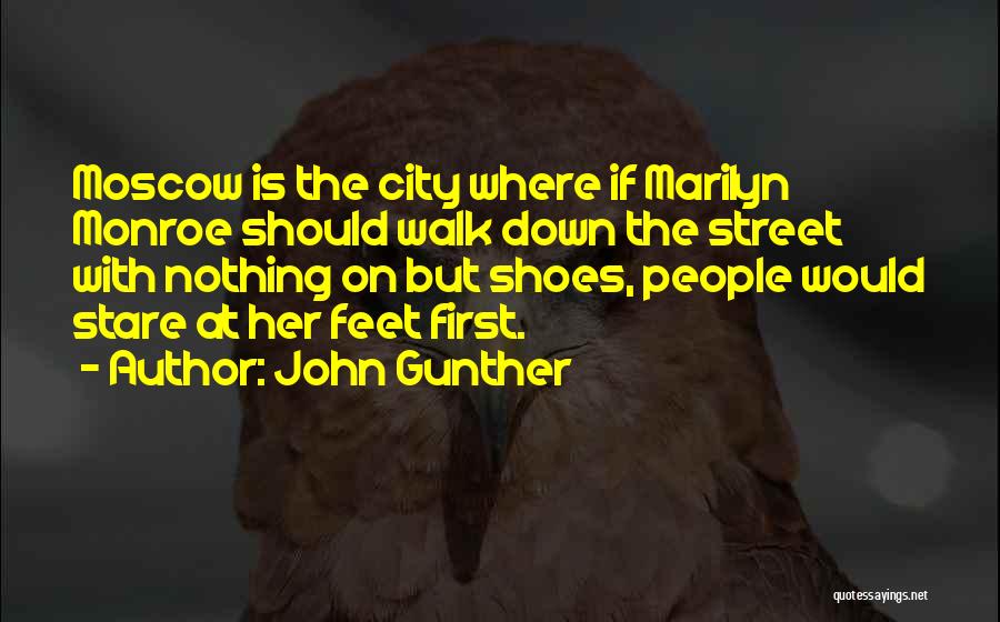 Gunther Quotes By John Gunther