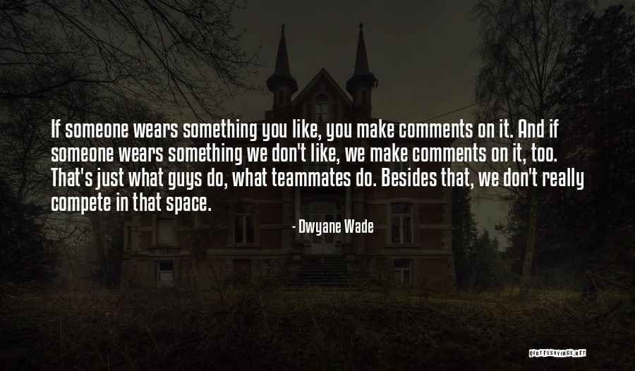 Gunwales For Canoes Quotes By Dwyane Wade