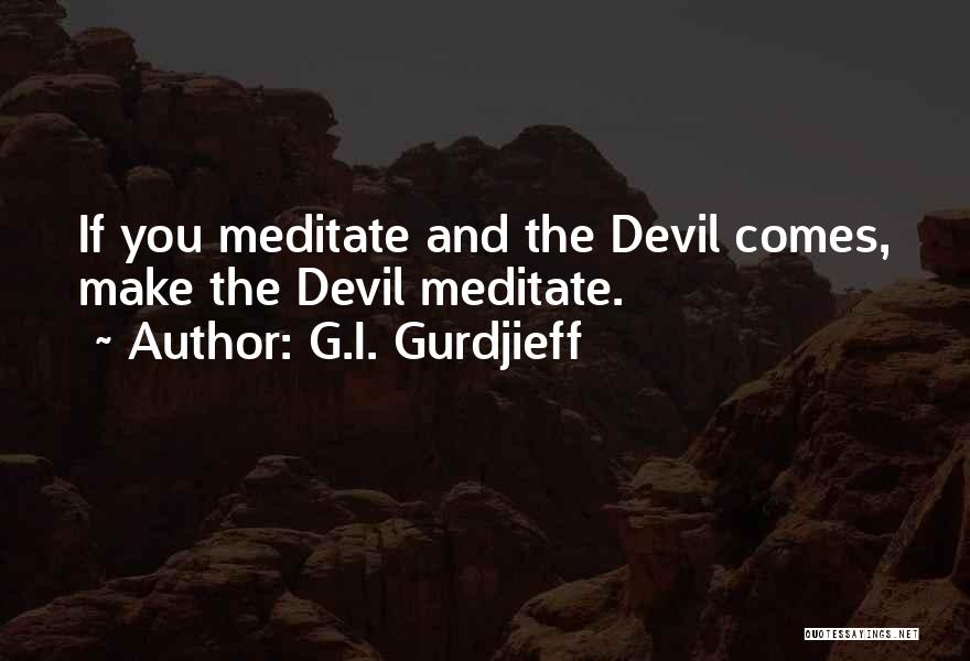 Gurdjieff Quotes By G.I. Gurdjieff