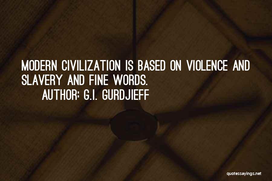 Gurdjieff Quotes By G.I. Gurdjieff