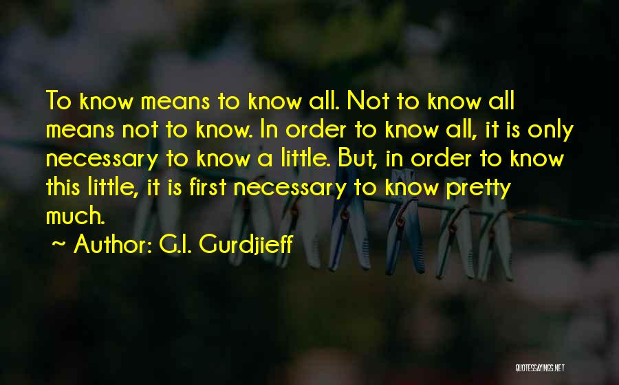 Gurdjieff Quotes By G.I. Gurdjieff