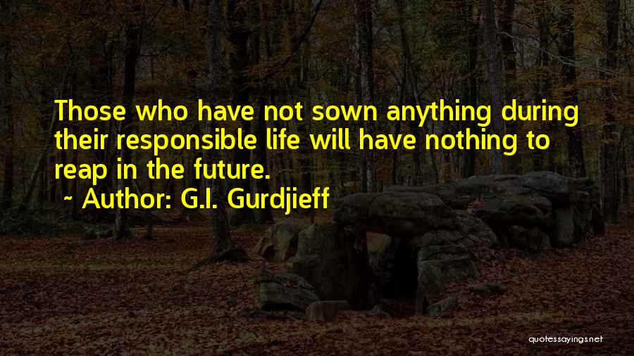 Gurdjieff Quotes By G.I. Gurdjieff