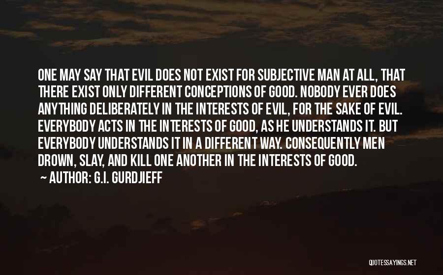 Gurdjieff Quotes By G.I. Gurdjieff