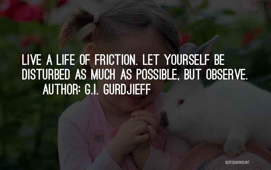 Gurdjieff Quotes By G.I. Gurdjieff