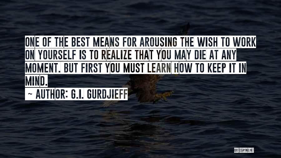 Gurdjieff Quotes By G.I. Gurdjieff