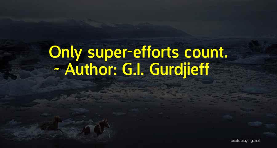 Gurdjieff Quotes By G.I. Gurdjieff