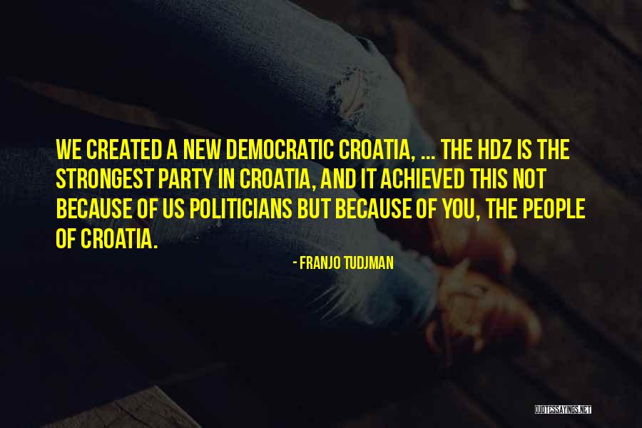 Guretv Quotes By Franjo Tudjman Guretv Quotes By Franjo Tudjman