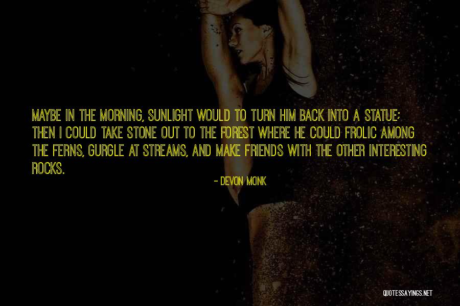 Gurgle Quotes By Devon Monk Gurgle Quotes By Devon Monk