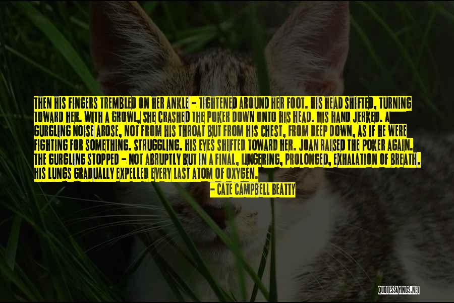 Gurgling Cod Quotes By Cate Campbell Beatty Gurgling Cod Quotes By Cate Campbell Beatty
