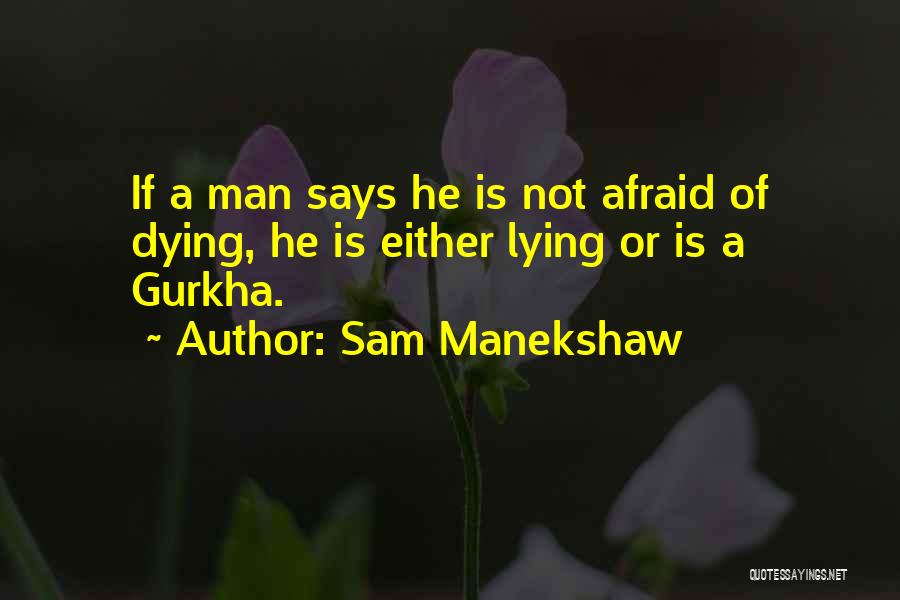 Gurkha Quotes By Sam Manekshaw