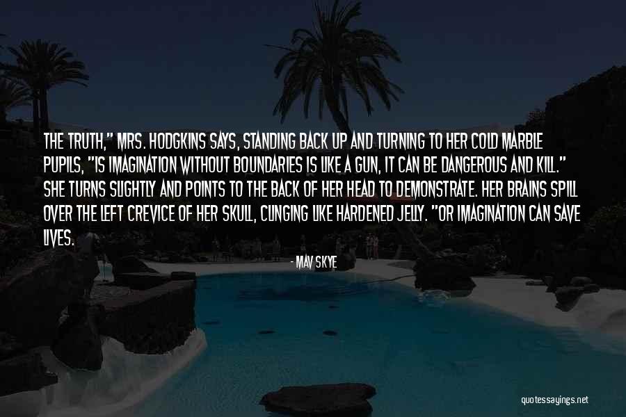 Gurkovia Quotes By Mav Skye Gurkovia Quotes By Mav Skye