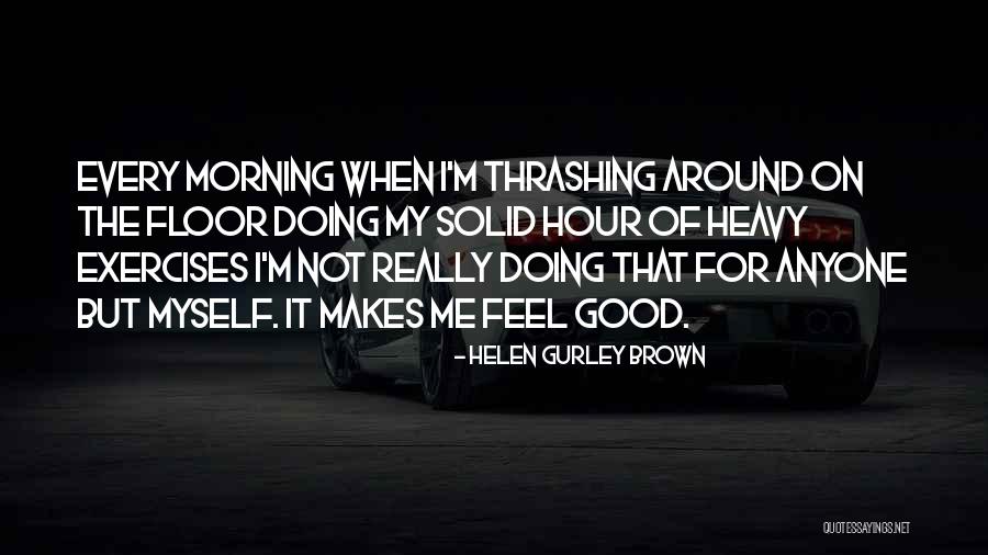 Gurley Brown Quotes By Helen Gurley Brown Gurley Brown Quotes By Helen Gurley Brown