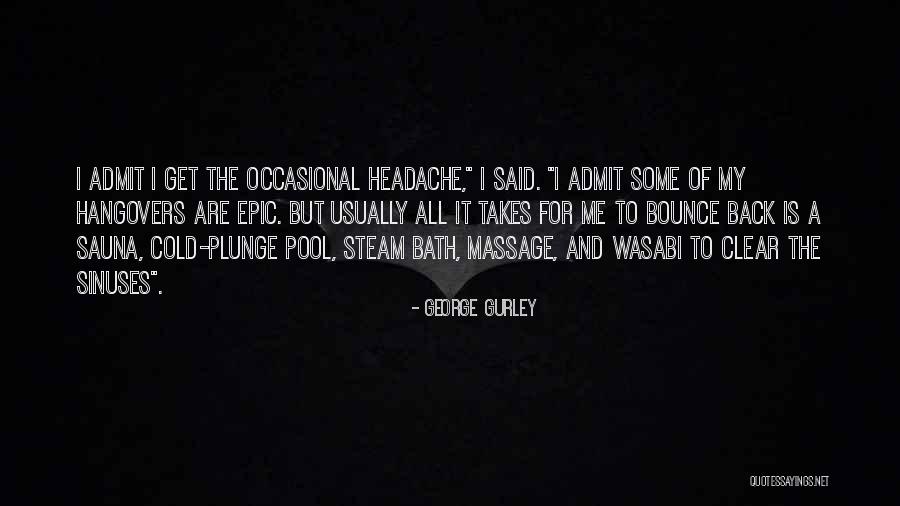 Gurley Quotes By George Gurley Gurley Quotes By George Gurley