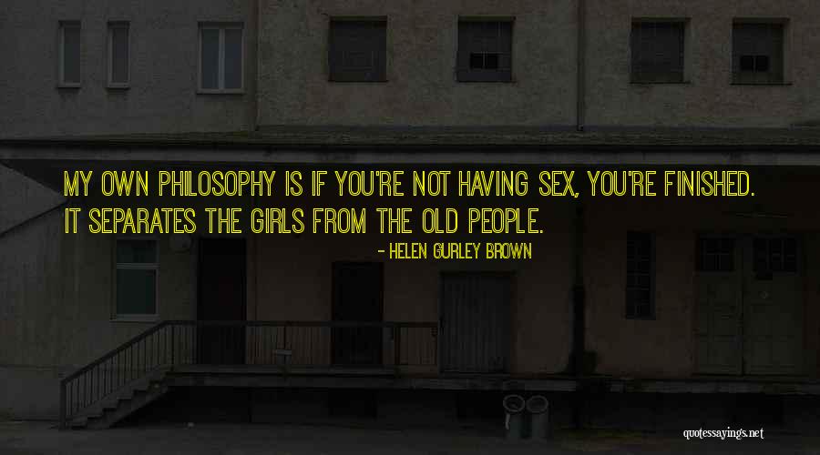 Gurley Quotes By Helen Gurley Brown Gurley Quotes By Helen Gurley Brown