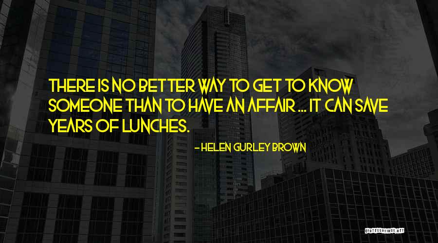 Gurley Quotes By Helen Gurley Brown Gurley Quotes By Helen Gurley Brown
