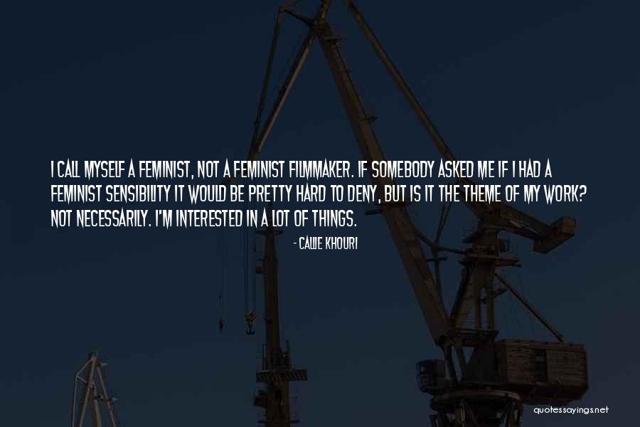 Gurtul Quotes By Callie Khouri Gurtul Quotes By Callie Khouri