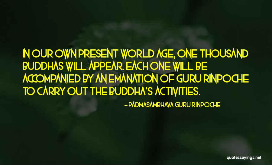 Guru Rinpoche Quotes By Padmasambhava Guru Rinpoche Guru Rinpoche Quotes By Padmasambhava Guru Rinpoche