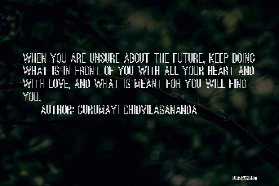 Gurumayi Love Quotes By Gurumayi Chidvilasananda