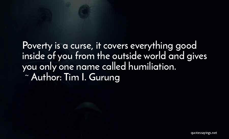 Gurung Quotes By Tim I. Gurung