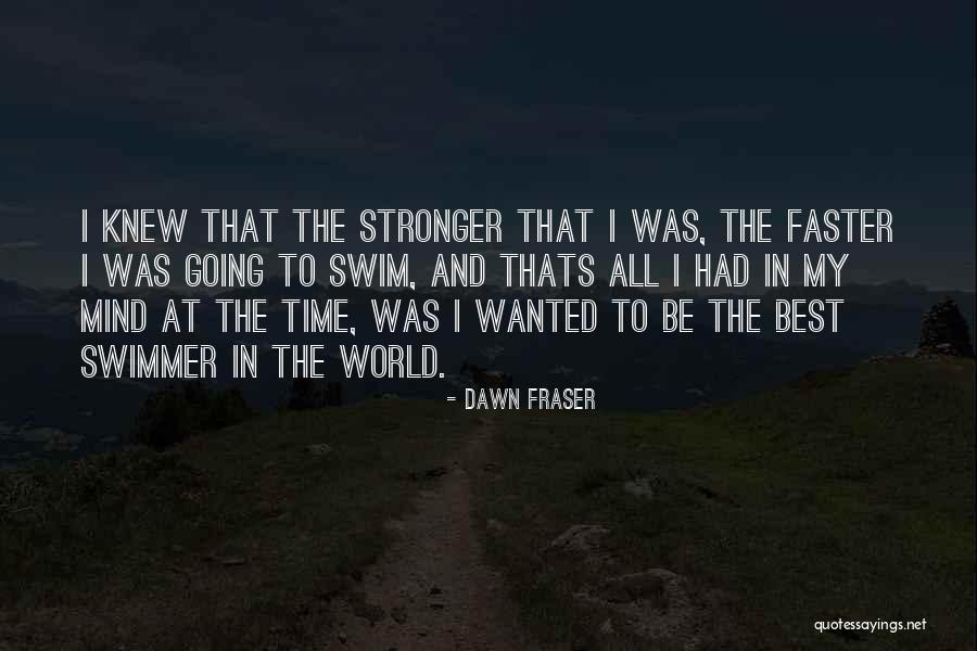 Gurvan Naiz Quotes By Dawn Fraser Gurvan Naiz Quotes By Dawn Fraser