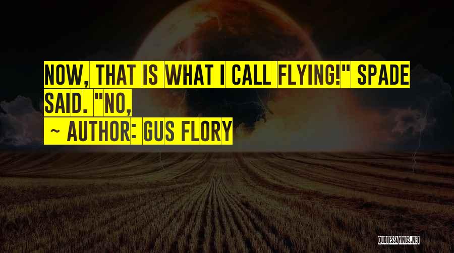 Gus Flory Quotes 1934149