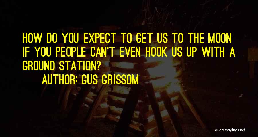 Gus Grissom Quotes 1416905
