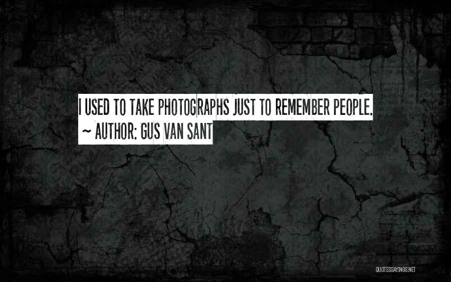 Gus Gus Quotes By Gus Van Sant