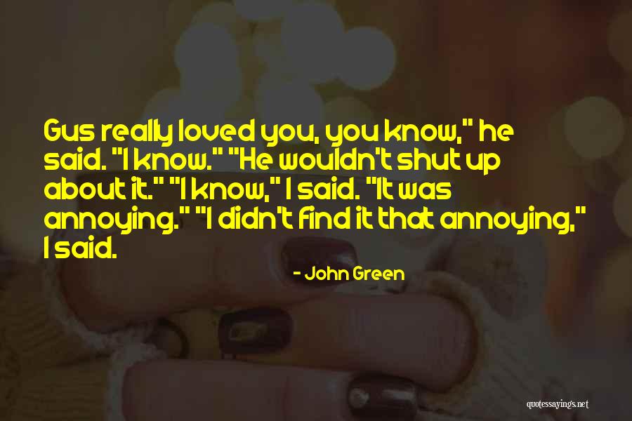 Gus Gus Quotes By John Green