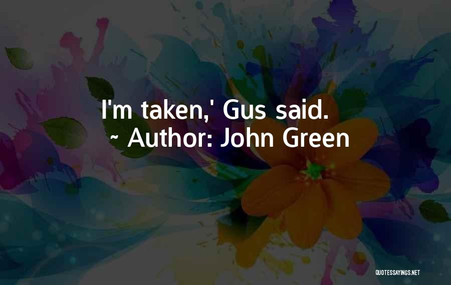 Gus Gus Quotes By John Green