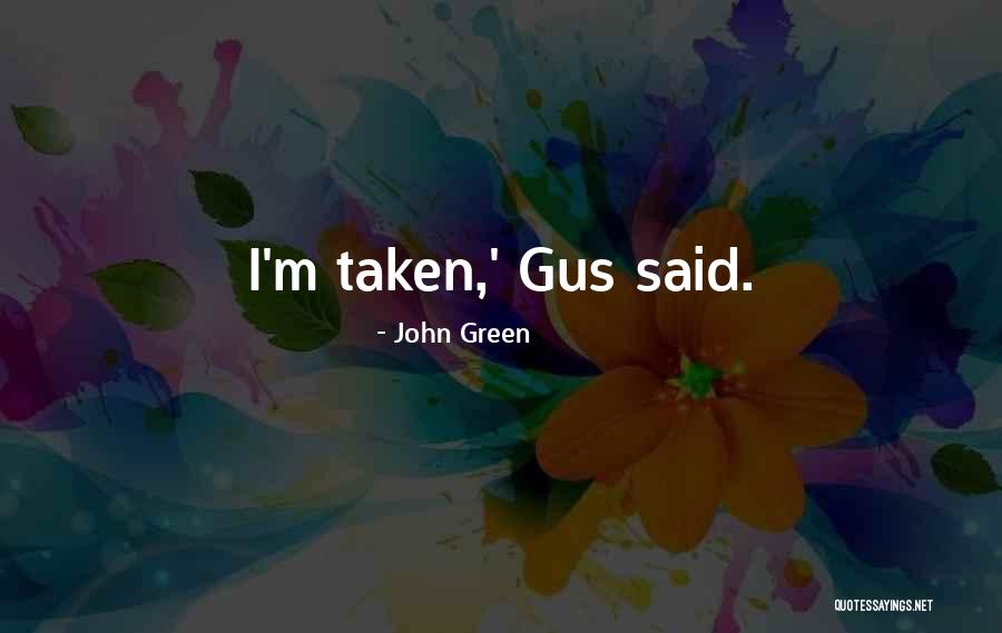 Gus Gus Quotes By John Green