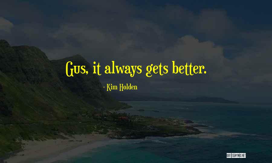 Gus Gus Quotes By Kim Holden