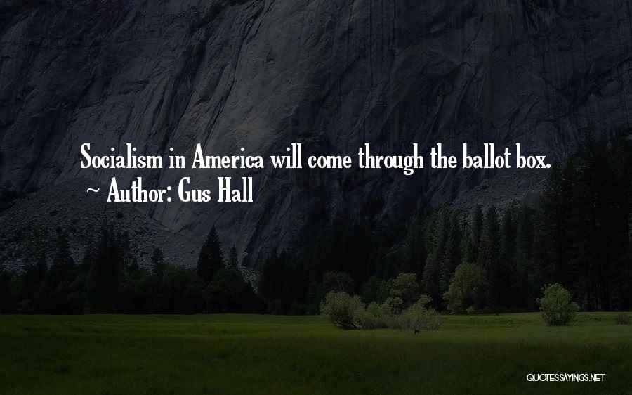 Gus Hall Quotes 1223643