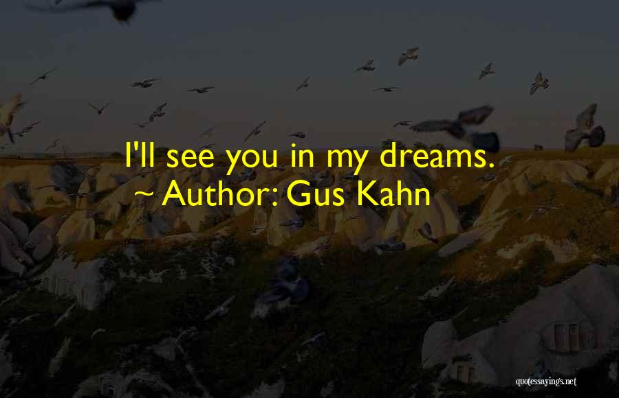 Gus Kahn Quotes 1864013